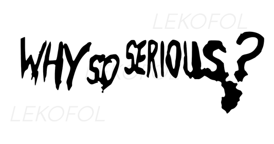 "Why so serious?" Schriftzug Aufkleber
